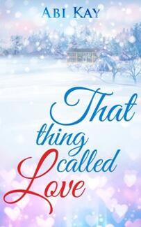 That Thing Called Love by Abi Kay - Book cover.