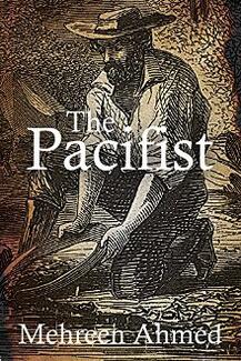 The Pacifist by Mehreen Ahmed. Book cover.