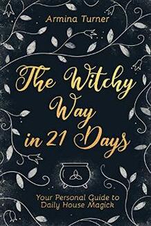 The Witchy Way in 21 Days by Armina Turner - book cover.