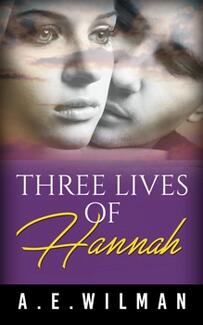 Three Lives of Hannah by A.E. Wilman - book cover.