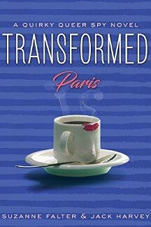 Transformed: Paris (book) by Suzanne Falter. A Quirky Queer Spy Novel. Book cover. Cup of Coffee.