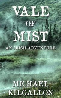 Vale of Mist: An Irish Adventure by Michael Kilgallon - Book cover.