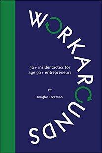 Workarounds: 50+ insider tactics for age 50+ entrepreneurs by Doug Freeman - book cover.