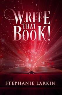 Write That Book! by Stephanie Larkin - Book cover.