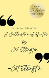 You Can Quote Me On That by Cat Ellington - Book cover.
