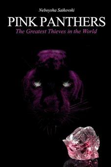 PINK PANTHERS: The Greatest Thieves by Neboysha Saikovski. Book cover.