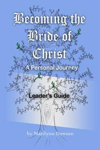 Becoming the Bride of Christ: A Personal Journey - Leader's Guide by Marilynn Dawson, Book cover.