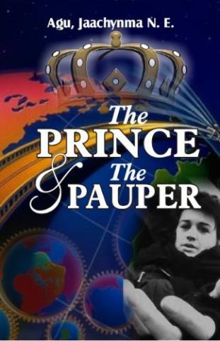 The Prince And the Pauper (book) by Jaachynma N.E. Agu