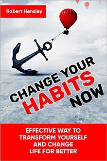 Change Your Habits Now by Robert Hensley - book cover.
