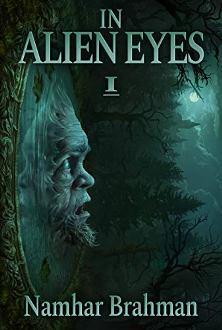 In Alien Eyes: Part 1 by Namhar Brahman, book cover.