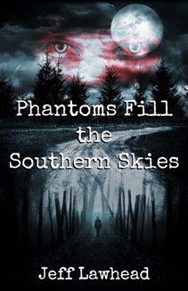 Phantoms Fill The Southern Skies by Jeff Lawhead. Book cover.