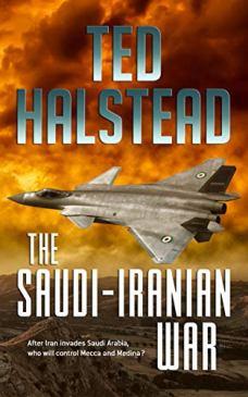 The Saudi-Iranian War by Ted Halstead - Book cover.