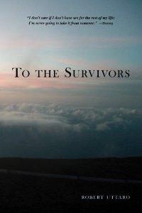 To the Survivors (book) by Robert Uttaro - Book cover.