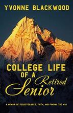 College Life of a Retired Senior (book) by Yvonne Blackwood