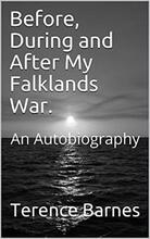 Before, During and After My Falklands War: An Autobiography by Terence Victor Barnes. Book cover.