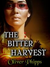 The Bitter Harvest by Oliver Phipps. Book cover.