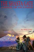 The Shasta Gate: A Novel of Ascension by Dick Croy. Book cover.