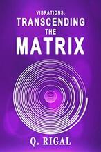 VIBRATIONS : Transcending The Matrix by Q. Rigal. Book cover.