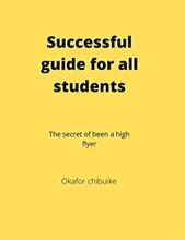 Successful Guide for All Students by Okafor Chibike - Book cover.