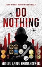 Do Nothing by Miguel Angel Hernandez Jr. - Book cover.