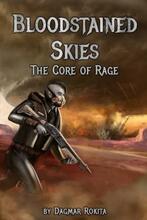 Bloodstained Skies: The Core of Rage by Dagmar Rokita - book cover.