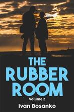 The Rubber Room Volume 2 by Ivan Bosanko, book cover.