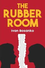 The Rubber Room by Ivan Bosanko, book cover.