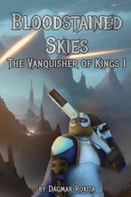 Bloodstained Skies: The Vanquisher of Kings I by Dagmar Rokita - book cover.