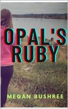 Opal's Ruby by Megan Bushree - book cover.