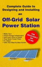 Book cover of Complete Guide to Designing and Installing an Off-Grid Solar Power Station