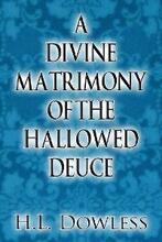 A Divine Matrimony Of The Hallowed Deuce by Linn Dowless, Book cover.