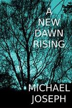 A New Dawn Rising by Michael Joseph, Book cover.