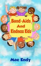 Band-Aids and Kindness Kids by Mae Endy. Book cover.
