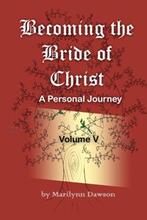 Becoming the Bride of Christ: A Personal Journey - Volume Five by Marilynn Dawson, Book cover.