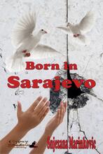 Born in Sarajevo by Snjezana Marinkovic. Book cover