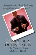 Diary of a Drunk Man "The Younger Years" (book) by Scott James Ries