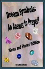 Dream Symbols: An Answer to Prayer? 'Gems and Stones' by Kathleen Fields, Book cover.