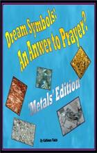 Dream Symbols: An Answer to Prayer? 'Metals' by Kathleen Fields, Book cover.