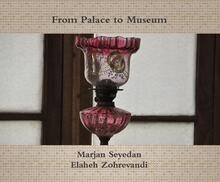 From Palace to Museum (book) by Elaheh Zohrevandi
