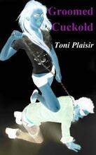 Groomed Cuckold by Toni Plaisir, Book cover.