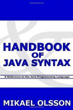 Handbook of Java Syntax (book) by Mikael Olsson