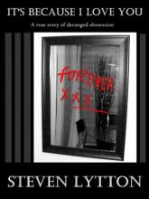 It's Because I Love You (book) by Steven Lytton | Memoir