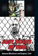 Just Point at Him by Snjezana Marinkovic, Book cover.