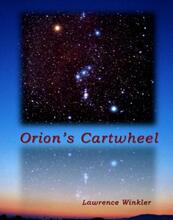 Orion's Cartwheel (book) by Lawrence Winkler.