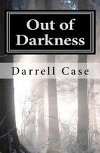 Out of Darkness (book) by Darrell Case.