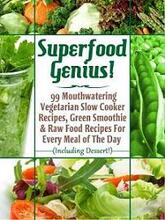 Superfood Genius! 99 Mouthwatering Vegetarian Slow Cooker Recipes - Book cover.