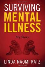 Surviving Mental Illness, My Story by Linda Naomi Baron Katz - Book cover.