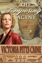 The Tempering Agent by Victoria Pitts-Caine, Book cover.