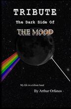 Tribute: The Dark Side of The Mood by Arthur Orfanos, Book cover.