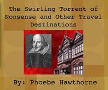 The Swirling Torrent of Nonsense and Other Travel Destinations (book) by Phoebe Hawthorne